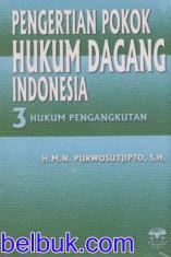Pengertian Pokok Hukum Dagang Indonesia: Hukum Pengangkutan (Buku 3)